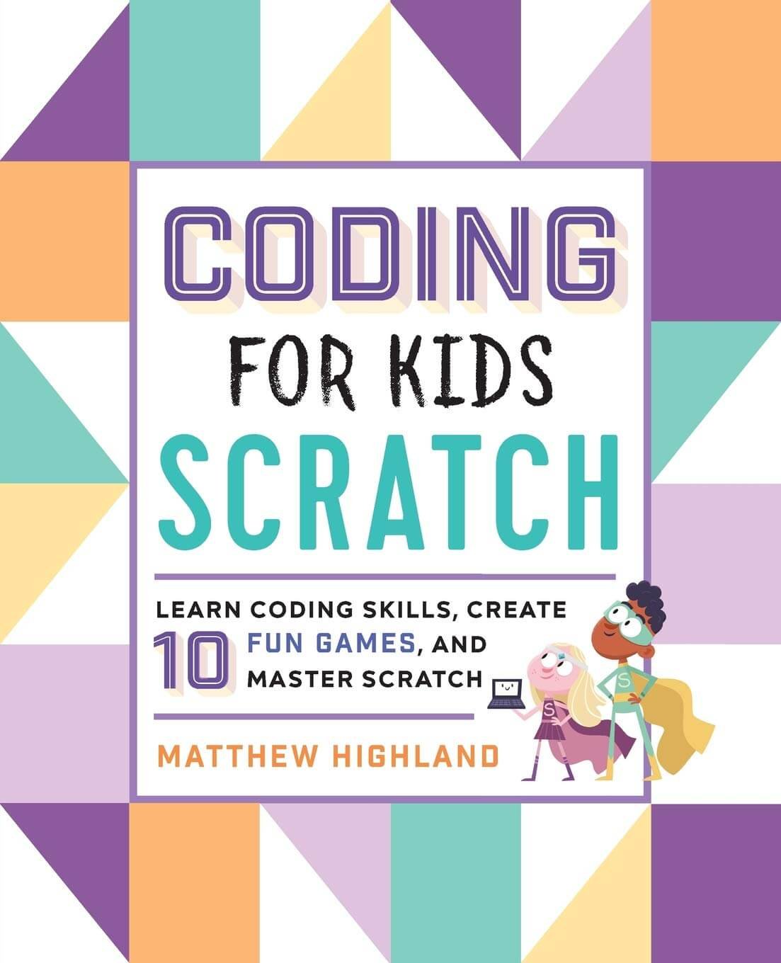 Coding for Kids: Scratch: Learn Coding Skills