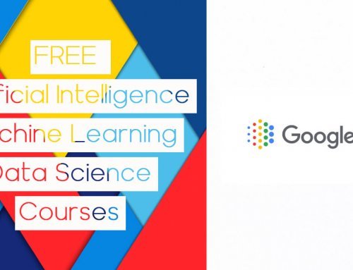 You Can Now Learn for FREE: 9 Courses by Google about Artificial Intelligence, Machine Learning and Data Science